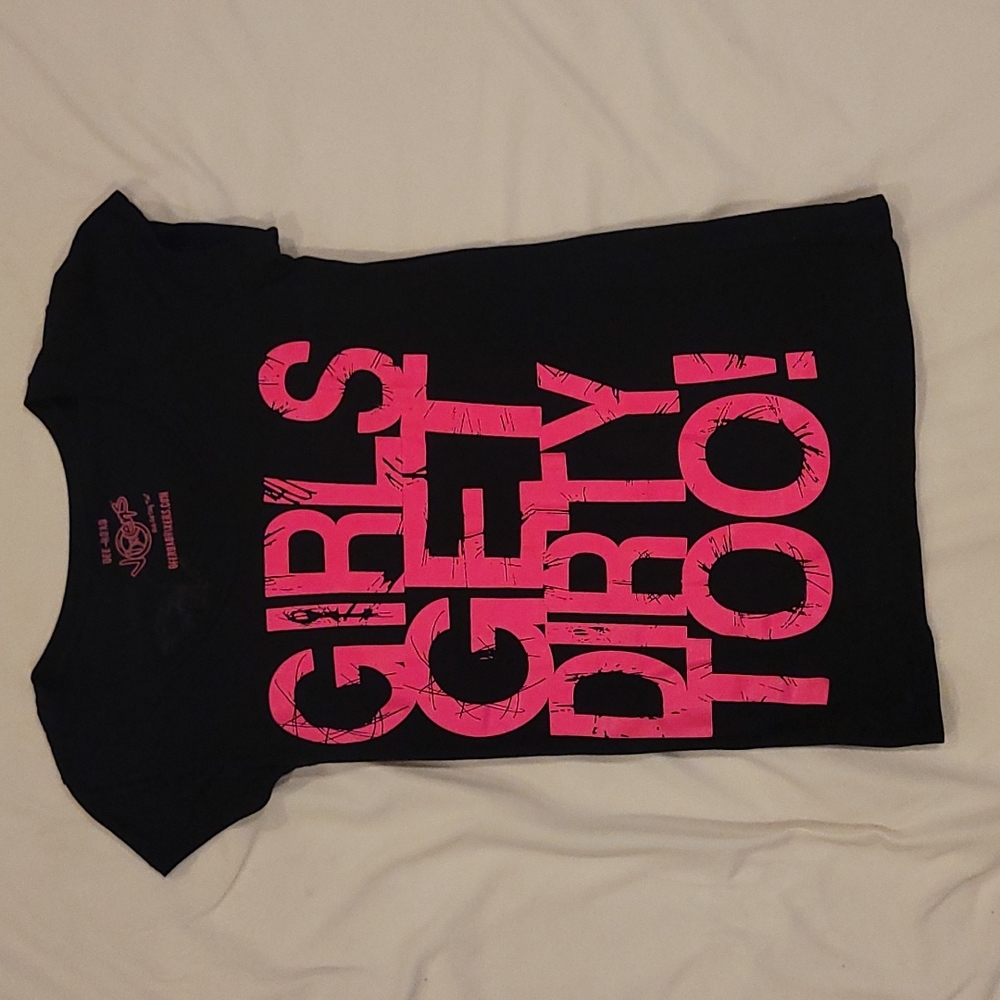 Girls get dirty too T shirt
